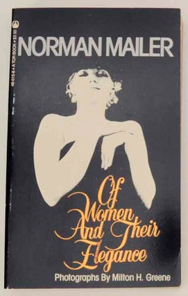 Item #176749 Of Women and Their Elegance. Norman MAILER, Milton H. Greene