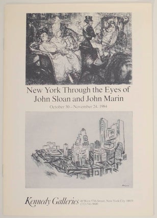 Item #176784 New York Through The Eyes of John Sloan and John Marin. John SLOAN, John Marin