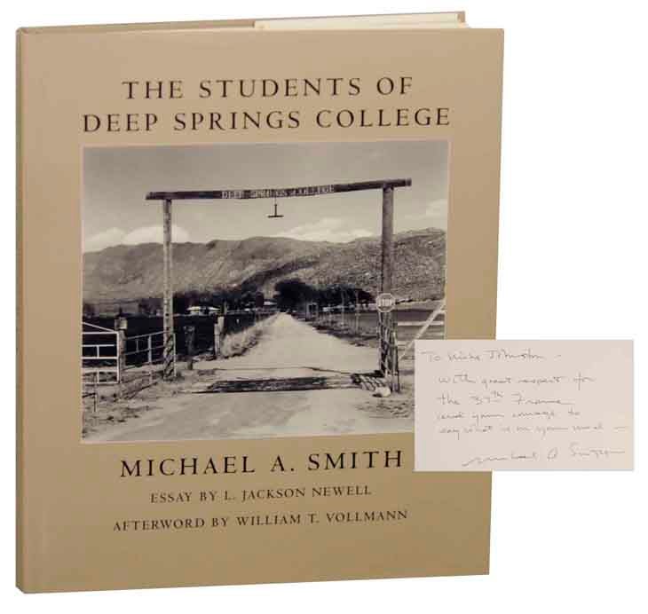 Item #176817 The Students of Deep Springs College (Signed First Edition). Michael A. SMITH, L. Jackson Newell, William T. Vollmann.