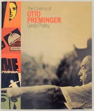 Item #176846 The Cinema of Otto Preminger. Gerald PRATLEY