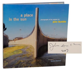 Item #176858 A Place in the Sun: Photographs of Los Angeles (Signed First Edition). John...