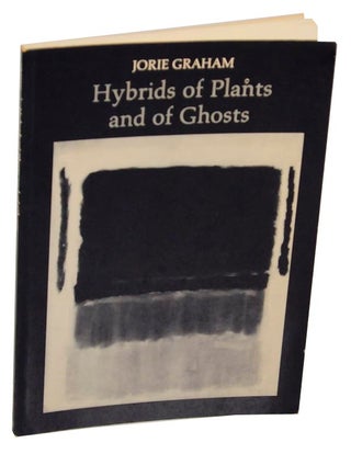 Item #176905 Hybrids of Plants and of Ghosts. Jorie GRAHAM