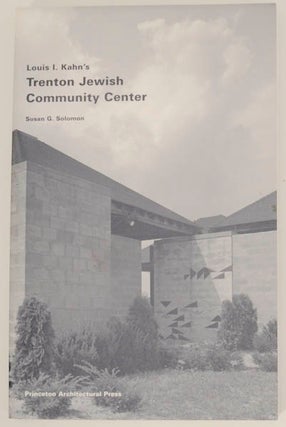 Item #176922 Louis I. Kahn's Trenton Jewish Community Center. Susan G. SOLOMON
