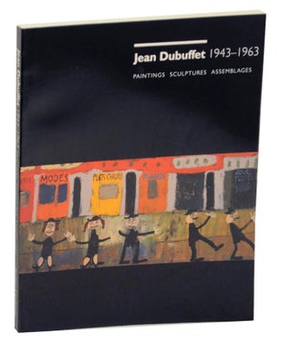 Item #176937 Jean Dubuffet 1943 - 1963 Paintings, Sculptures, Assemblages. Jean DUBUFFET,...