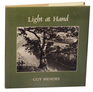Item #176951 Light at Hand: Photographs 1970 - 85. Guy MENDES, Ed McClanahan, Jonathan Williams