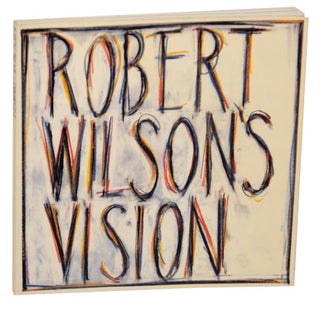 Item #176967 Robert Wilson's Vision. Trevor FAIRBROTHER, Richard Serra, William S....