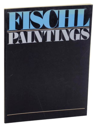 Item #176999 Eric Fischl: Paintings. Bruce W. Jean-Christophe Ammann FERGUSON, Eric Fischl...