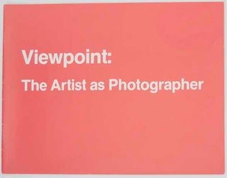 Item #177005 Viewpoint: The Artist as Photographer. Pat KETTENRING, George Segal, Naomi...
