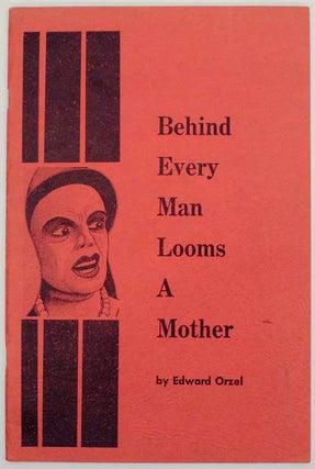 Item #177085 Behind Every Man Looms A Mother. Edward ORZEL