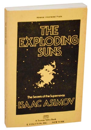 Item #177183 The Exploding Suns: The Secrets of Supernovas. Isaac ASIMOV