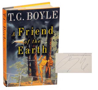 Item #177311 Friend of the Earth (Signed First Edition). T. C. BOYLE