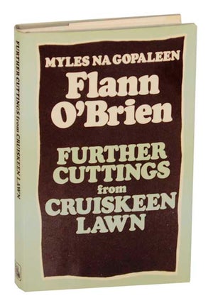 Item #177315 Further Cuttings From Cruiskeen Lawn. Flann as Myles Na Gopaleen O'BRIEN