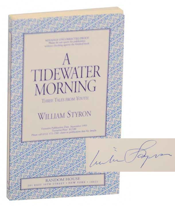 Item #177370 A Tidewater Morning (Signed First Edition). William STYRON.