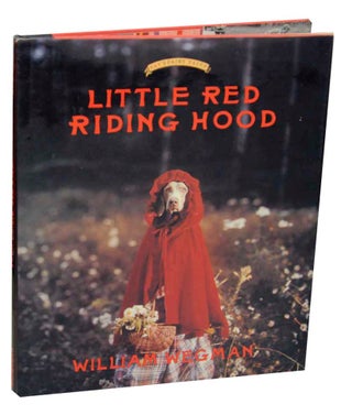 Item #177378 Little Red Riding Hood. William WEGMAN, Carole Kismaric, Marvin Heiferman