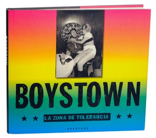 Item #177389 Boystown: La Zona De Tolerancia. Keith CARTER, Cristina Pacheco, Dave Hickey,...