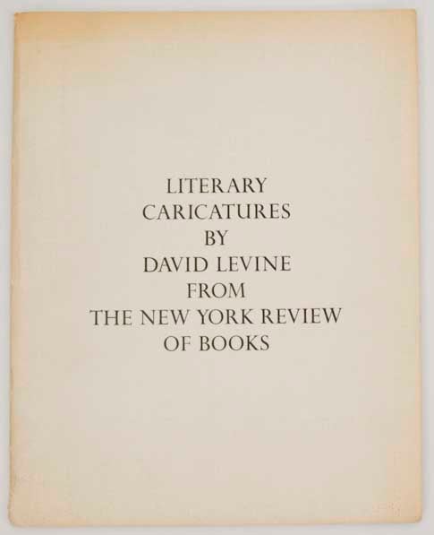 Item #177427 Literary Caricatures By David Levine From the New York Review of Books. David LEVINE.