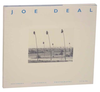 Item #177537 Joe Deal: Southern California Photographs, 1976-86. Joe DEAL, Mark Johnstone,...