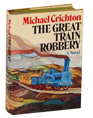 Item #177562 The Great Train Robbery. Michael CRICHTON