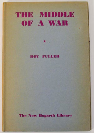 Item #177581 The Middle of a War. Roy FULLER