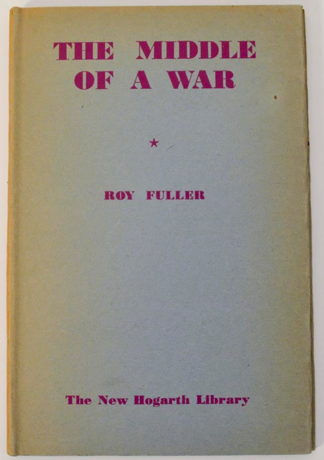 Item #177581 The Middle of a War. Roy FULLER.