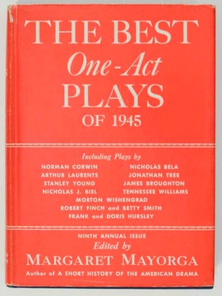 Item #177690 The Best One-Act Plays of 1945. Margaret MAYORGA, James Broughton Tennesee...