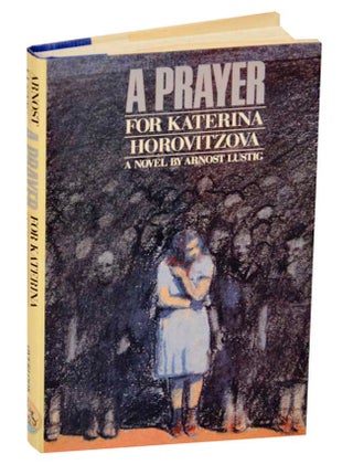 Item #177691 A Prayer for Katerina Horovitzova. Arnost LUSTIG