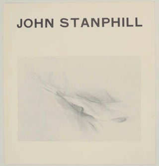 Item #177696 An exhibition of works by John Stanphill. John STANPHILL, Thomas H. Garver