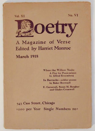 Item #177769 Poetry: A Magazine of Verse Vol. XI No. VI March 1918. Harriet MONROE