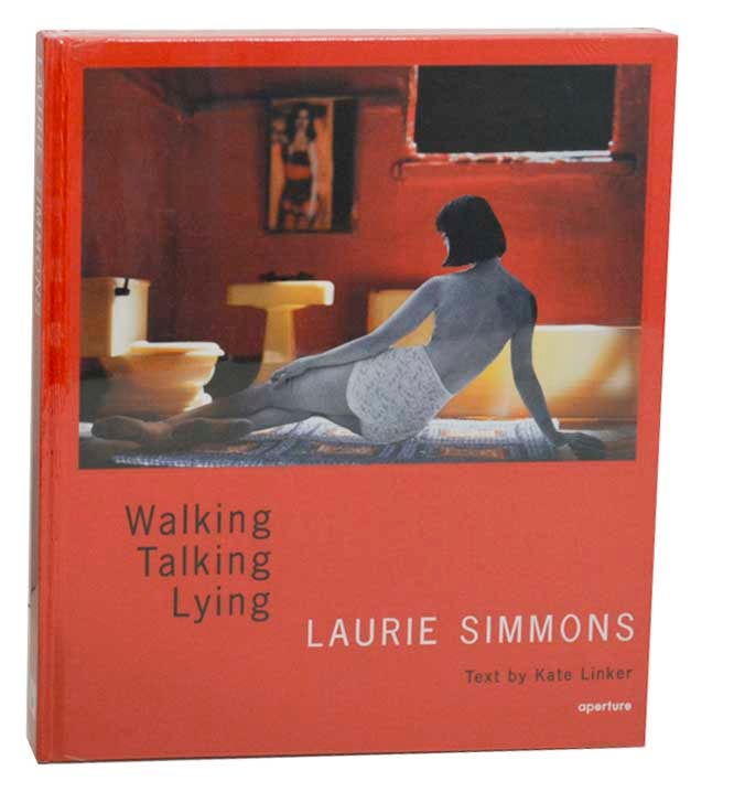 Item #177788 Laurie Simmons: Walking, Talking, Lying. Kate LINKER, Laurie Simmons.