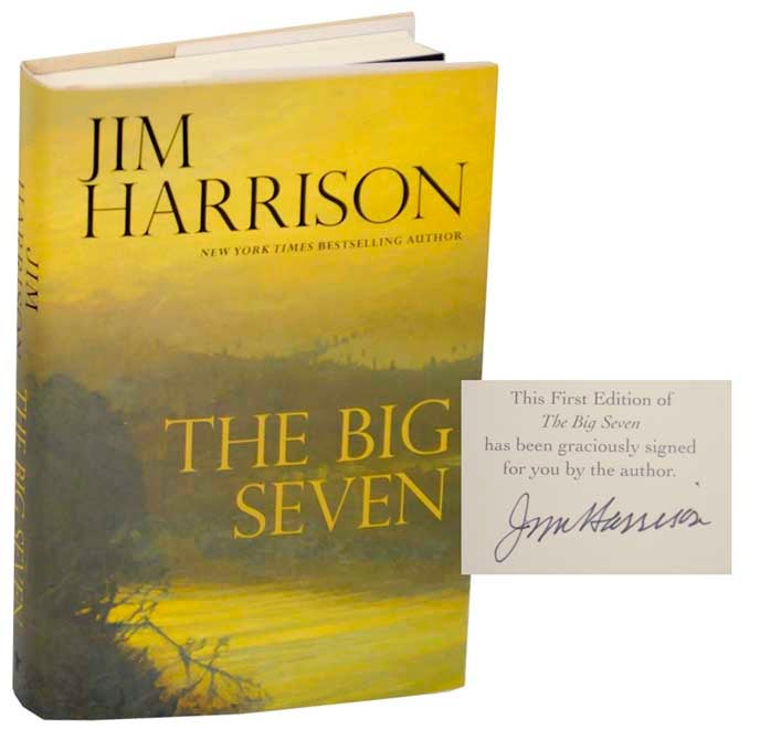Item #177925 The Big Seven (Signed First Edition). Jim HARRISON.