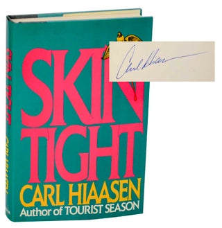 Item #177927 Skin Tight (Signed First Edition). Carl HIAASEN