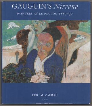 Item #178042 Gauguin's Nirvana: Painters at Le Pouldu 1889-90. Eric M. ZAFRAN, Paul Gauguin