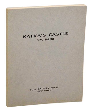Item #178054 Kafka's Castle. S. Y. BAIBI
