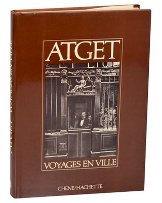 Item #178098 Atget: Voyages en Ville. Eugene ATGET, Romeo Martinez, Pierre Gassmann, Alain...