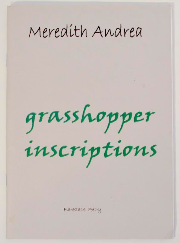 Item #178296 Grasshopper Inscriptions. Meredith ANDREA.