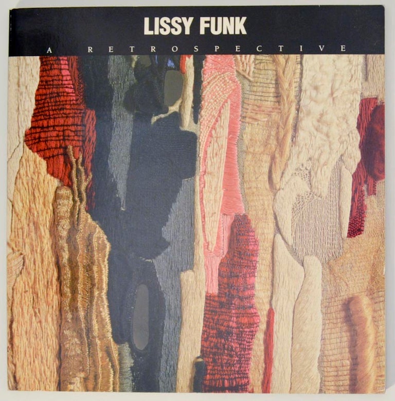 Item #178307 Lissy Funk: A Retrospective. Lissy FUNK, Christa C. Mayer Thurman.