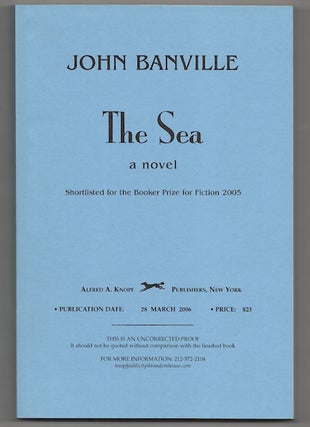 Item #178418 The Sea (Uncorrected Proof). John BANVILLE