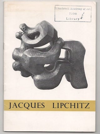 Item #178424 Jacques Lipchitz: A Retrospective Exhibition of Sculpture and Drawings. Jacques...