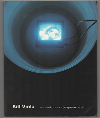 Item #178437 Bill Viola: Mas alla de la mirada (imagenes no vistas). Bill VIOLA, Marie Luise...