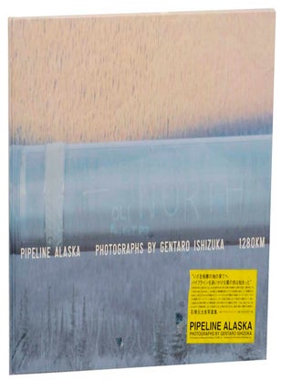 Pipeline Alaska. Gentaro ISHIZUKA.