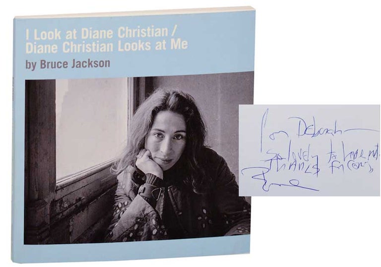 Item #178513 I Look at Diane Christian / Diane Christian Looks at Me (Signed First Edition). Bruce JACKSON.