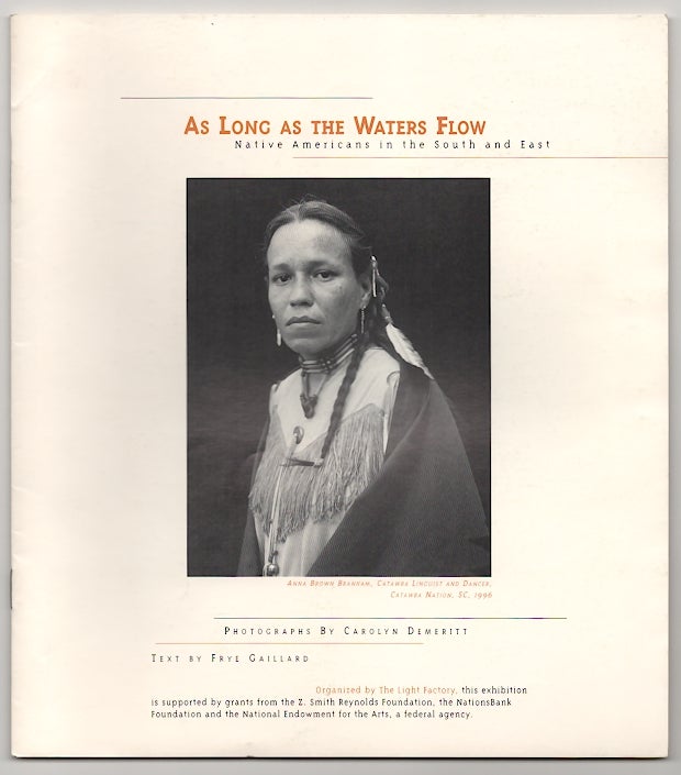 Item #178520 As Long as The Waters Flow: Native Americans in the South and East. Carolyn DEMERITT, Frye Gailard.