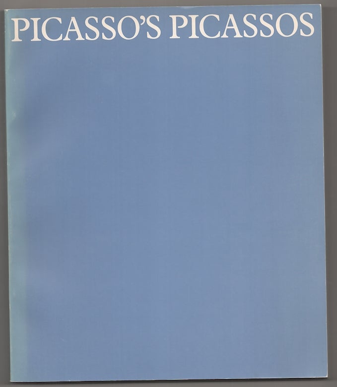 Item #178553 Picasso's Picassos: An Exhibition From The Musee Picasso, Paris. Pablo PICASSO, Dr. John Golding, Sir Roland Penrose, M. Dominique Bozo.