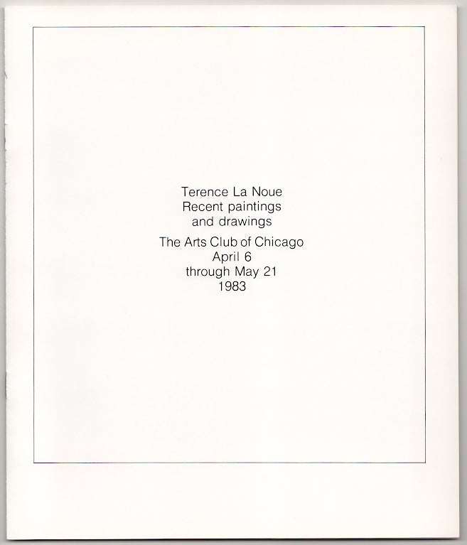 Item #178558 Terence La Noue: Recent Paintings and Drawings. Theodore F. WOLFF, Terence La Noue.