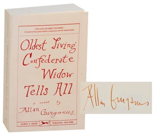 Item #178563 Oldest Living Confederate Widow Tells All (Signed First Edition). Allan GURGANUS
