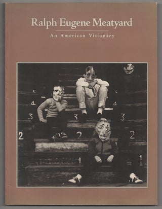 Item #178588 Ralph Eugene Meatyard: An American Visionary. Barbara TANNENBAUM, - Ralph...