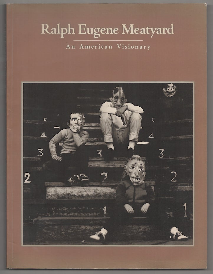 Item #178588 Ralph Eugene Meatyard: An American Visionary. Barbara TANNENBAUM, - Ralph Eugene Meatyard.