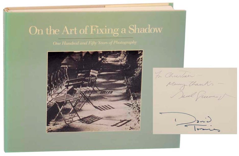 Item #178617 On the Art of Fixing A Shadow: One Hundred and Fifty Years of Photography. Sarah GREENOUGH, David Travis, Joel Snyder, Colin Westerbeck.