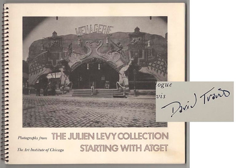 Item #178697 Photographs from The Julien Levy Collection Starting With Atget (Signed First Edition). David TRAVIS.