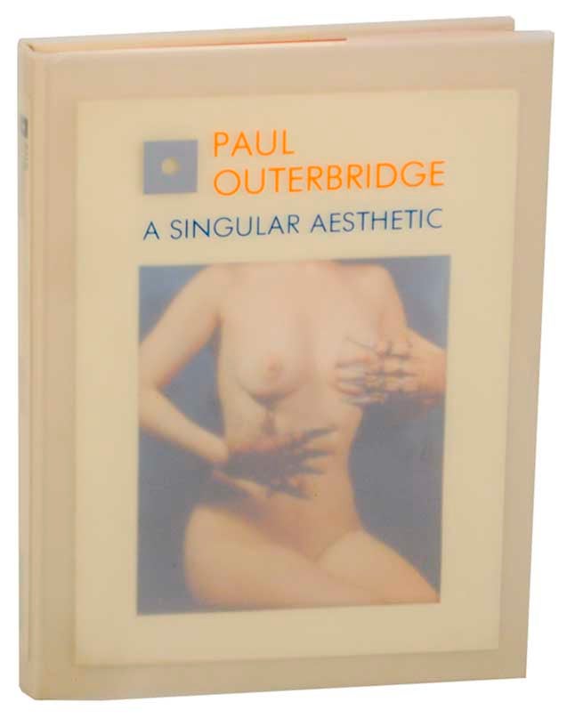 Item #178728 Paul Outerbridge: A Singular Aesthetic - Photographs & Drawings 1921-1941 A Catalogue Raisonne. Paul OUTERBRIDGE, Elaine Dines in collaboration, Graham Howec.